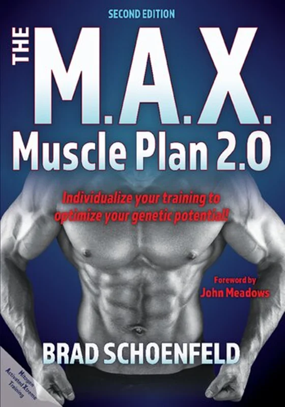 The M.A.X. Muscle Plan 2.0: Individualize your training to optimize your Genetic potential
