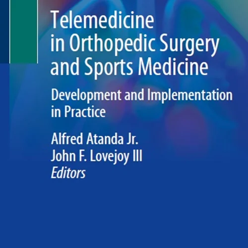 Telemedicine in Orthopedic Surgery and Sports Medicine: Development and Implementation in Practice