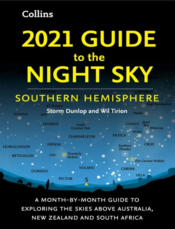 دانلود کتاب راهنمای آسمان شب نیمکره جنوبی: راهنمای ماه به ماه برای کاوش در آسمان های بالای استرالیا، نیوزیلند و آفریقای جنوبی