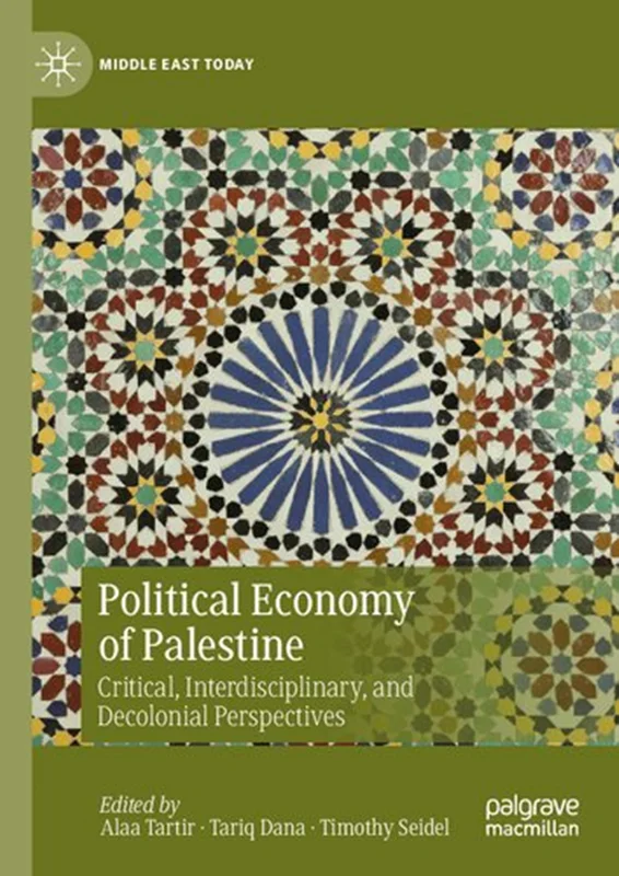 Political Economy of Palestine. Critical, Interdisciplinary, and Decolonial Perspectives