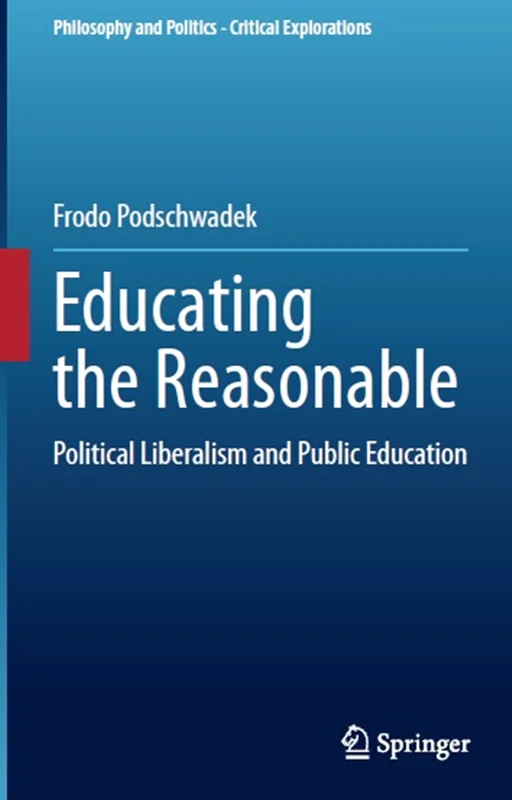 Educating the Reasonable: Political Liberalism and Public Education