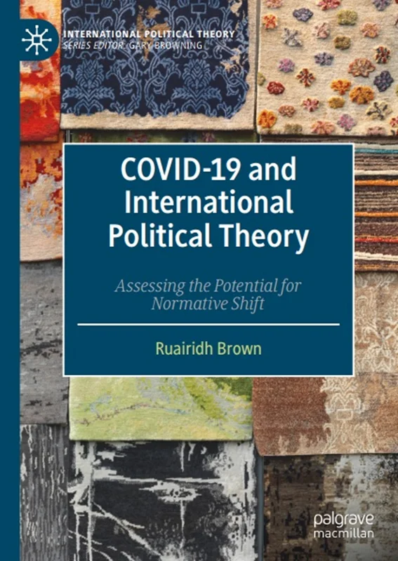 دانلود کتاب کووید 19 و تئوری سیاسی بین المللی: ارزیابی پتانسیل برای تغییر هنجاری