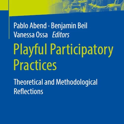 Playful Participatory Practices: Theoretical and Methodological Reflections