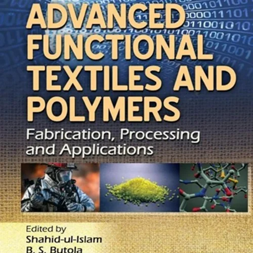 دانلود کتاب منسوجات و پلیمر های کاربردی پیشرفته: ساخت، پردازش و کاربرد ها