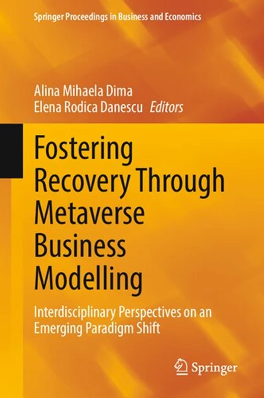 Fostering Recovery Through Metaverse Business Modelling: Interdisciplinary Perspectives on an Emerging Paradigm Shift