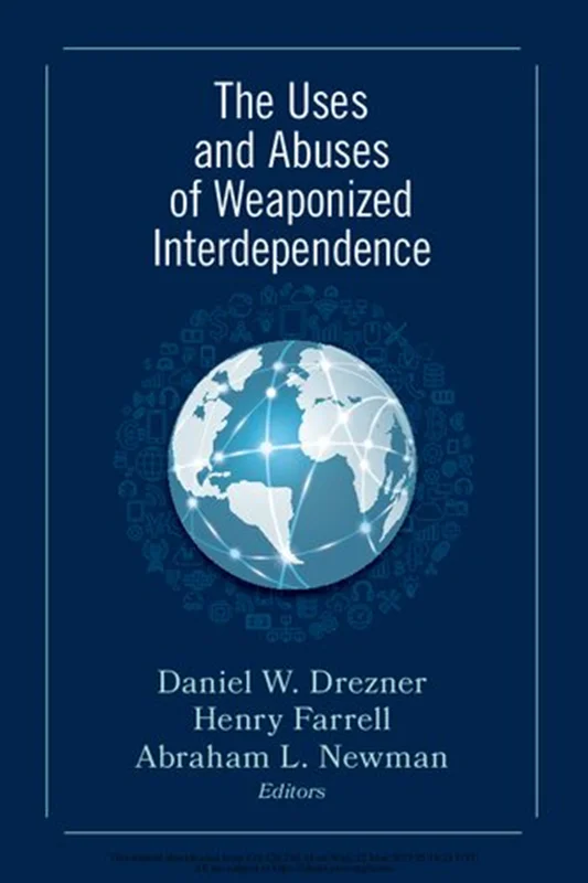 The Uses and Abuses of Weaponized Interdependence
