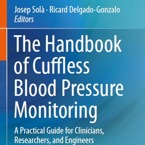 دانلود کتاب راهنمای کنترل فشار خون بدون دکمه های دستی: یک راهنمای عملی برای پزشکان، محققان و مهندسان