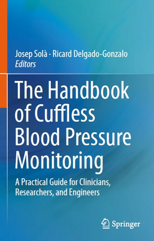 دانلود کتاب راهنمای کنترل فشار خون بدون دکمه های دستی: یک راهنمای عملی برای پزشکان، محققان و مهندسان