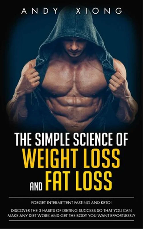 The Simple Science of Weight Loss and Fat Loss