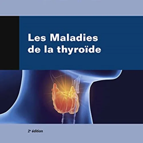 Les Maladies de la thyroïde (French Edition)