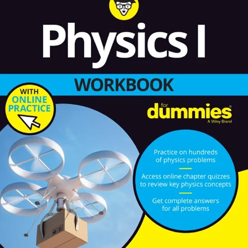 Physics I: Workbook For Dummies, 3rd Edition