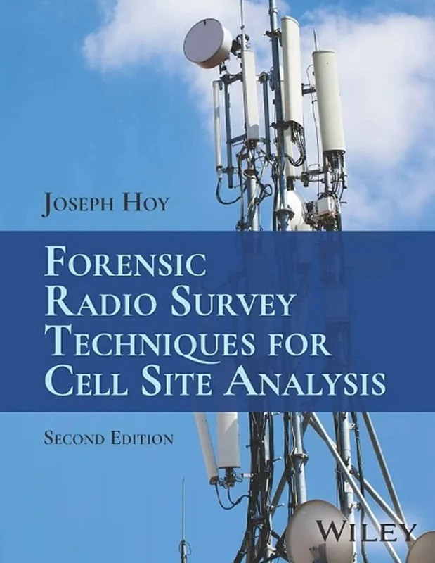 Forensic Radio Survey Techniques for Cell Site Analysis 2nd Edition