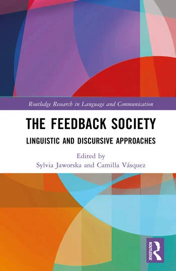 The Feedback Society Linguistic and Discursive Approaches Edited By Sylvia Jaworska, Camilla Vásquez