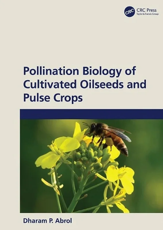 Pollination Biology of Cultivated Oil Seeds and Pulse Crops