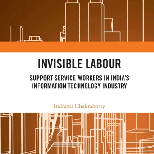 Invisible Labour: Support Service Workers in India’s Information Technology Industry