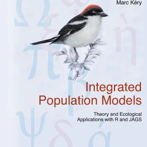 دانلود کتاب مدل های جمعیت یکپارچه: تئوری و کاربرد های اکولوژیکی با R و JAGS