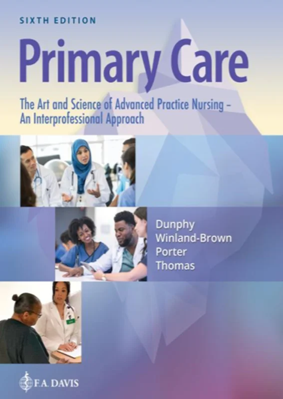 Primary Care The Art and Science of Advanced Practice Nursing – An Interprofessional Approach 6th Edition