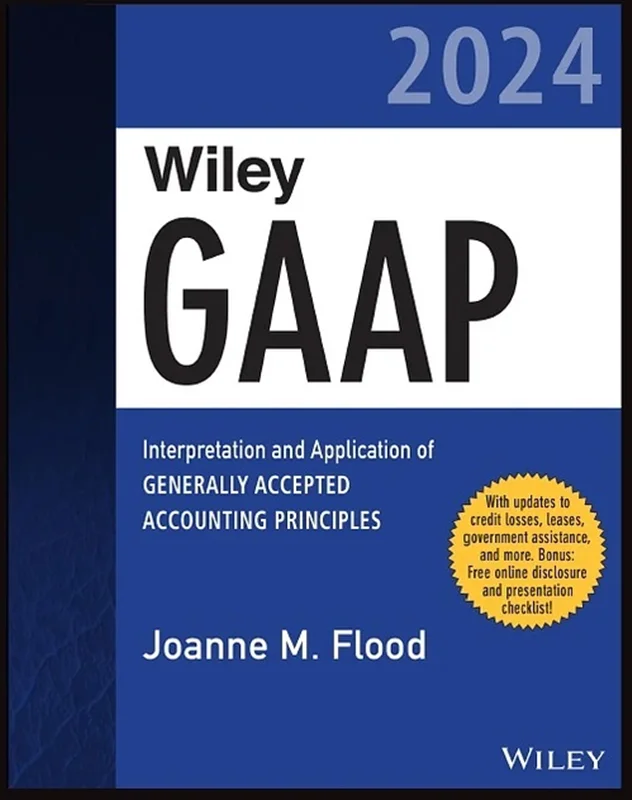 Wiley GAAP 2024: Interpretation and Application of Generally Accepted Accounting Principles