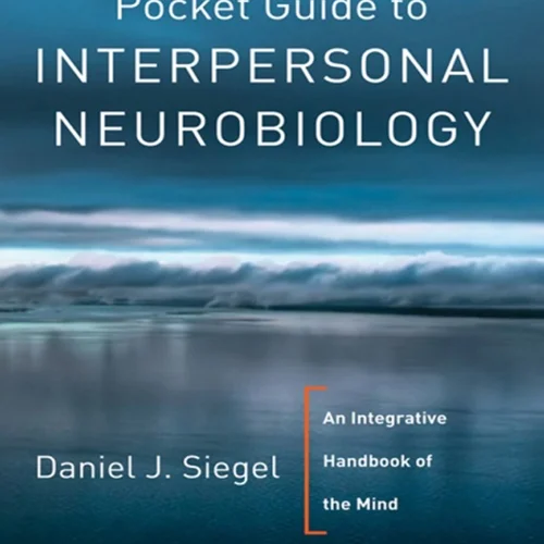دانلود کتاب راهنمای جیبی برای نوروبیولوژی بین فردی: کتاب راهنمای یکپارچه ذهن