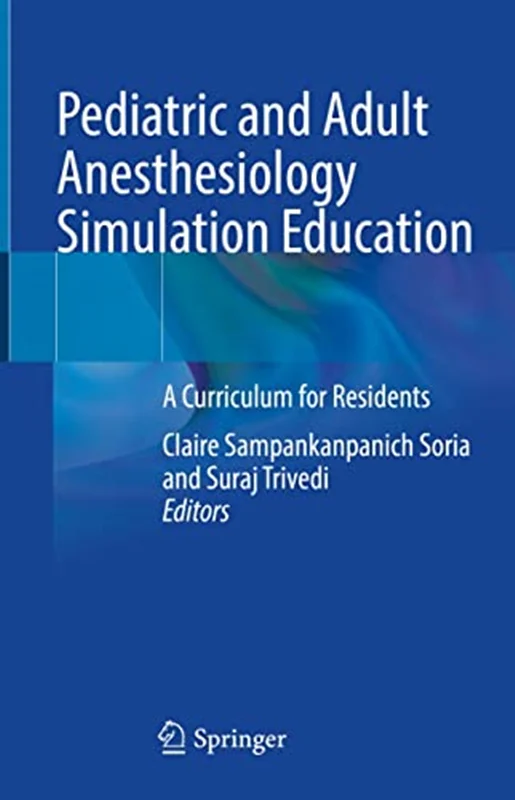 Pediatric and Adult Anesthesiology Simulation Education: A Curriculum for Residents