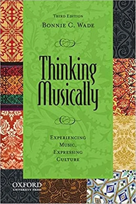 Thinking Musically: Experiencing Music, Expressing Culture, 3rd Edition