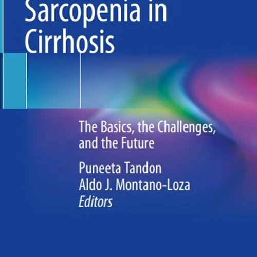 Frailty and Sarcopenia in Cirrhosis: The Basics, the Challenges, and the Future