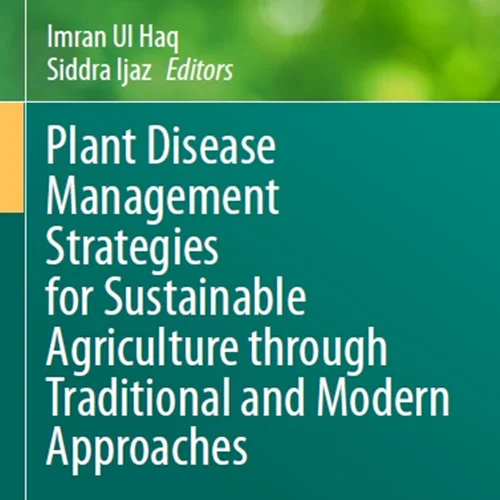 دانلود کتاب استراتژی های مدیریت بیماری گیاهی برای کشاورزی پایدار از طریق رویکرد های سنتی و مدرن