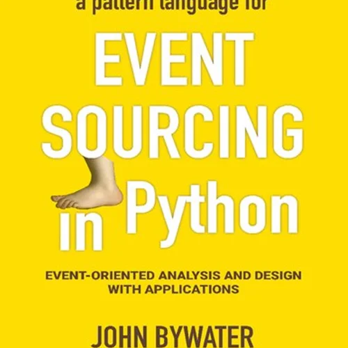 Event Sourcing in Python - Event-oriented Analysis and Design with Applications