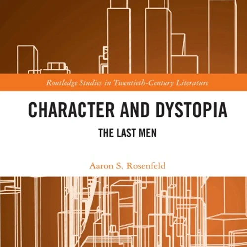 Character and Dystopia: The Last Men