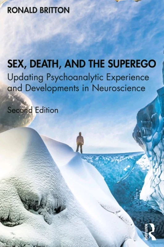 دانلود کتاب تمایلات جنسی، مرگ و ابر خود: به روزرسانی تجربه روانکاوی و تحولات در علم اعصاب، ویرایش دوم
