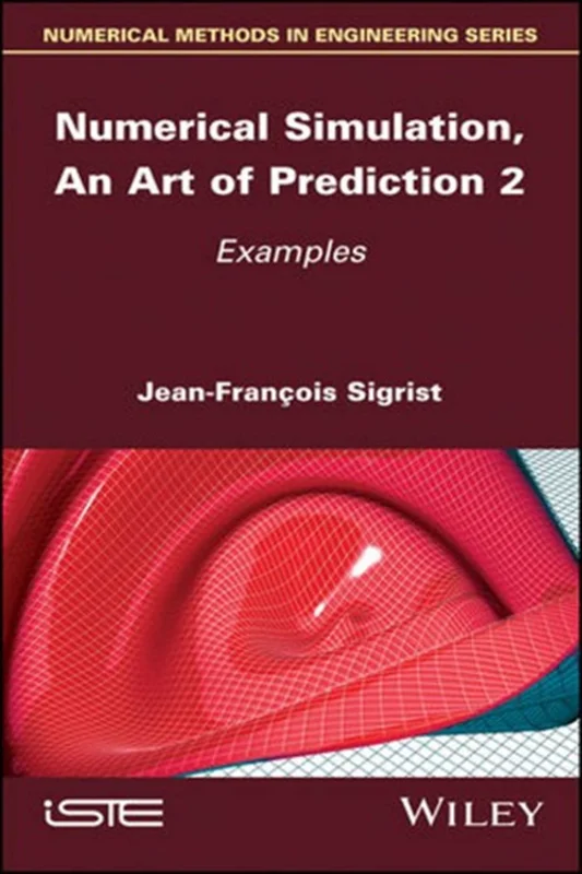 Numerical Simulation, An Art of Prediction, Volume 2: Examples