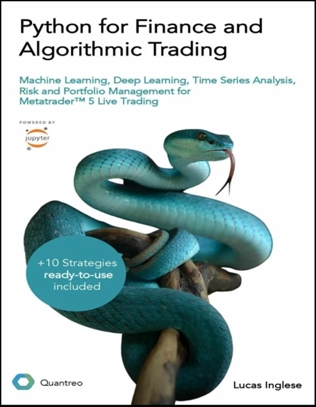 Python for Finance and Algorithmic Trading: Machine Learning, Deep Learning, Time Series Analysis, Risk and Portfolio Management, Quantitative Trading for MetaTrader5™ Live Trading