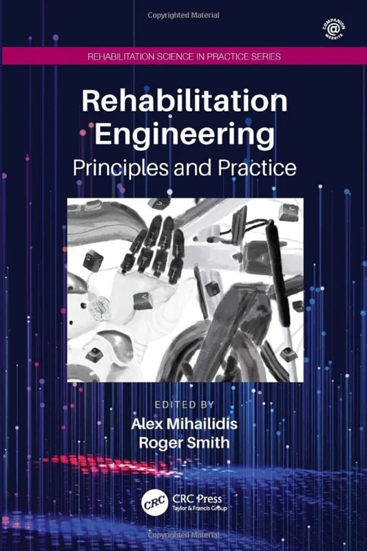 Rehabilitation Engineering: Principles and Practice