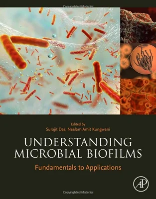 Understanding Microbial Biofilms: Fundamentals to Applications