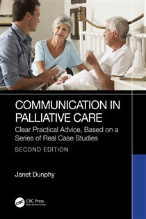 Communication in Palliative Care (2nd ed.) Clear Practical Advice, Based on a Series of Real Case Studies