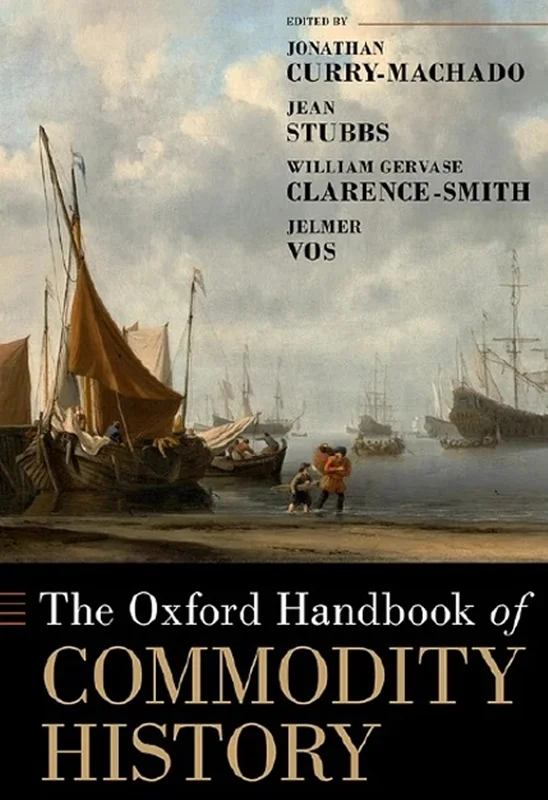 The Oxford Handbook of Commodity History