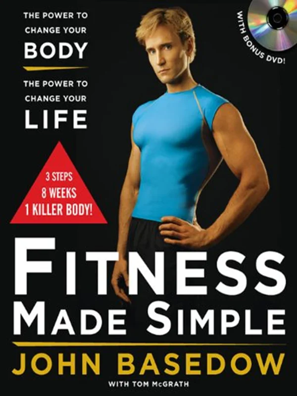 Fitness Made Simple: The Power to Change Your Body, The Power to Change Your Life