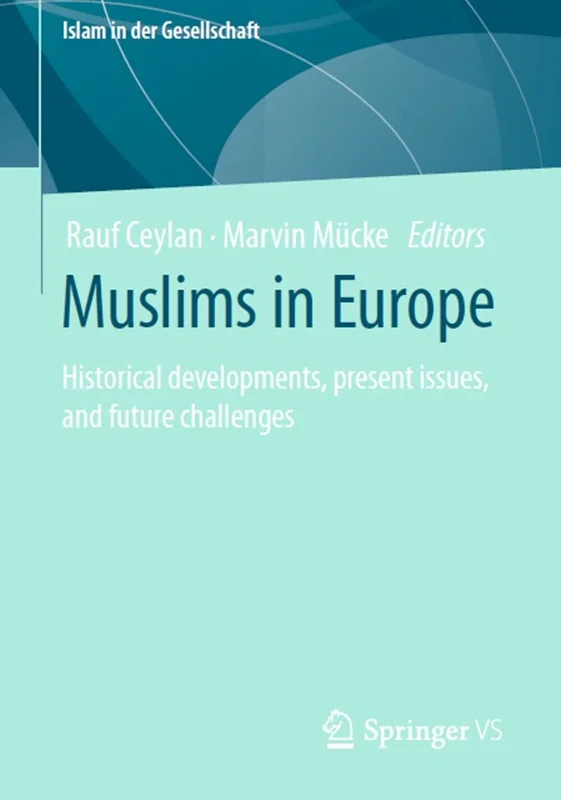 Muslims in Europe: Historical developments, present issues, and future challenges