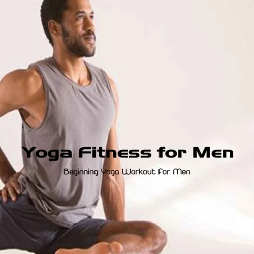 Yoga Fitness for Men: Beginning Yoga Workout for Men