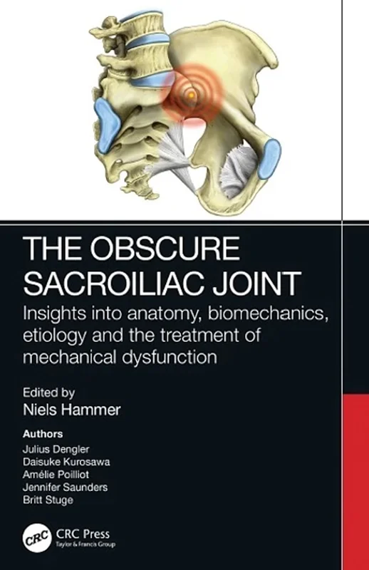 The Obscure Sacroiliac Joint: Insights into anatomy, biomechanics, etiology and the treatment of mechanical dysfunction