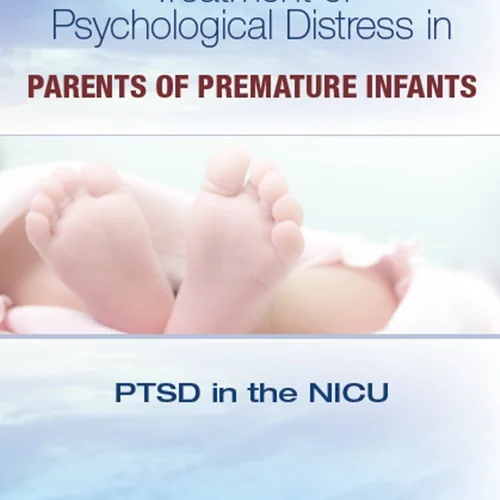 Treatment of Psychological Distress in Parents of Premature Infants (PTSD in NICU)
