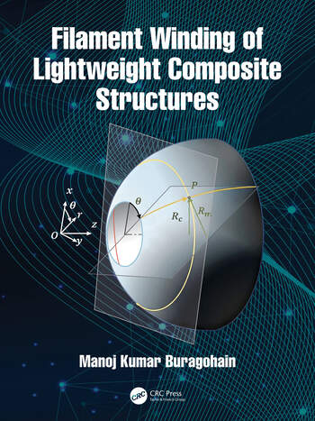 Filament Winding of Lightweight Composite Structures By Manoj Kumar Buragohain