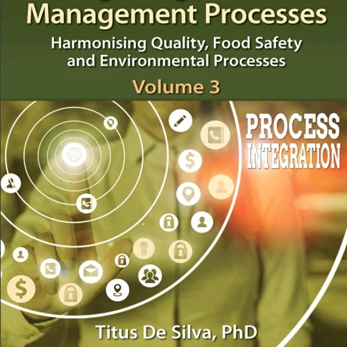 ادغام فرآیند های مدیریت کسب و کار: جلد 3: هماهنگ سازی کیفیت، ایمنی مواد غذایی و فرآیند های محیطی