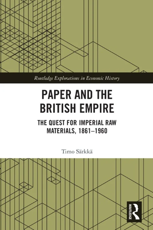 کاغذ و امپراتوری بریتانیا: تلاش برای مواد اولیه سلطنتی، 1861–196