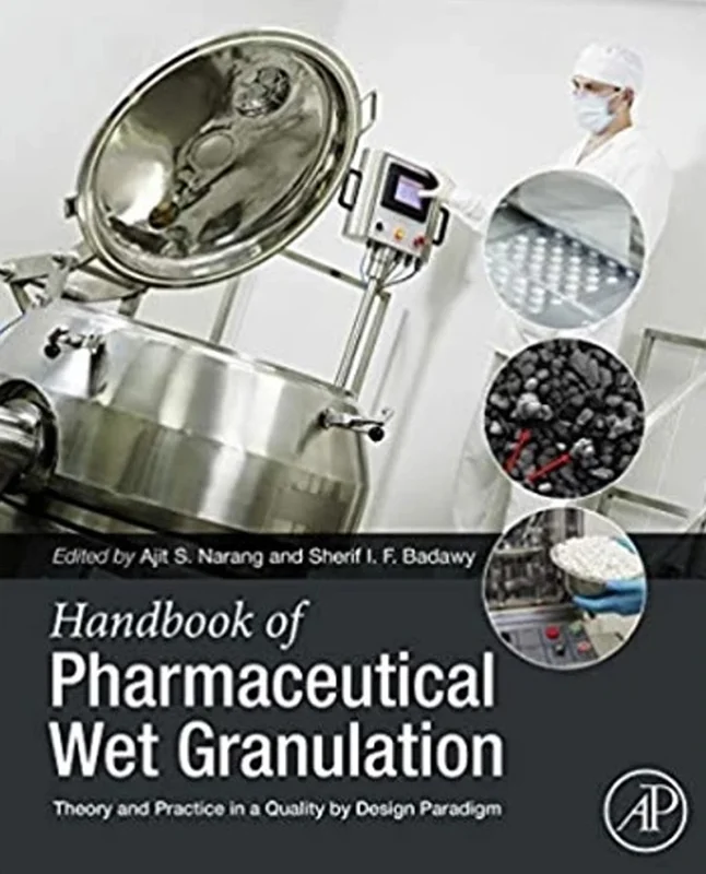 Handbook of Pharmaceutical Wet Granulation - Theory and Practice in a Quality by Design Paradigm