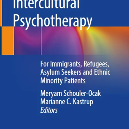 Intercultural Psychotherapy: For Immigrants, Refugees, Asylum Seekers and Ethnic Minority Patients