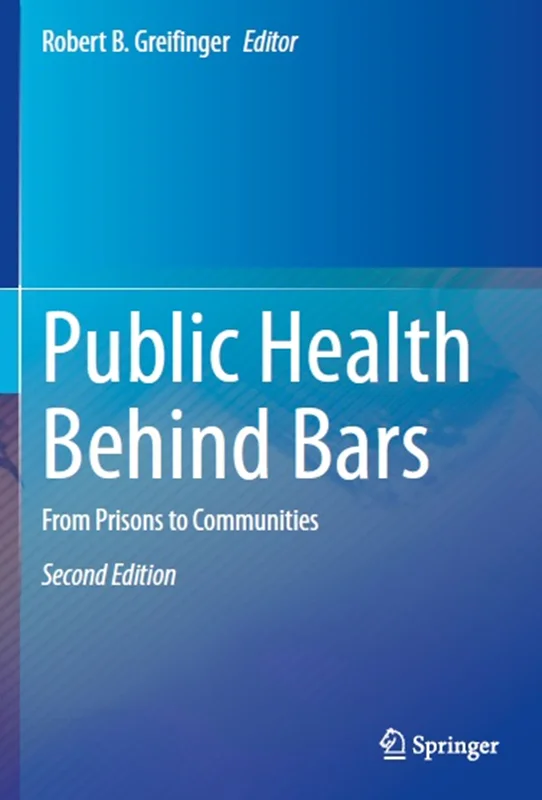 Public Health Behind Bars: From Prisons to Communities