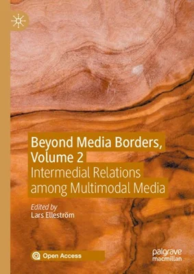 Beyond Media Borders, Volume 2: Intermedial Relations among Multimodal Media