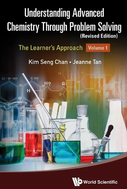Understanding Advanced Chemistry Through Problem Solving: The Learner's Approach (Volume 1)
