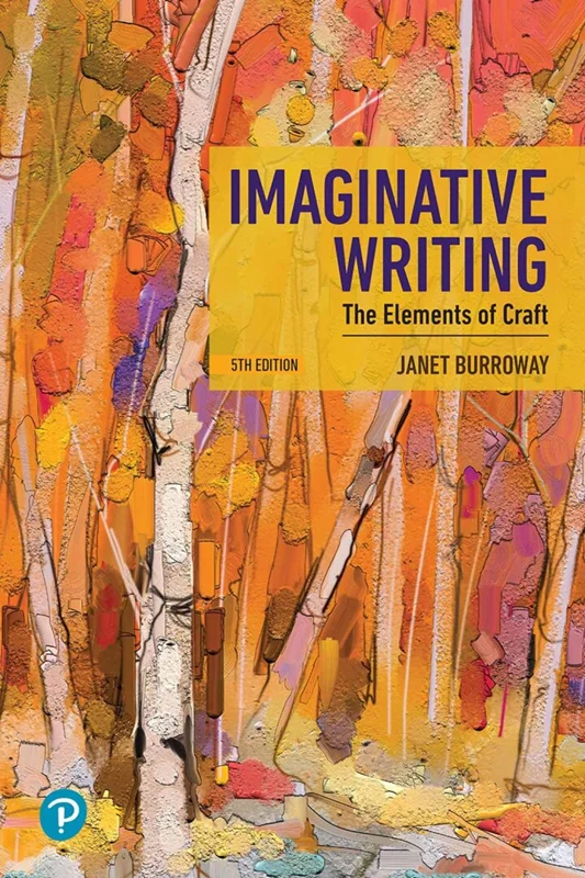 Imaginative Writing: The Elements of Craft 5th Edition by Janet Burroway